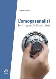 Title: L'emogasanalisi: Tutti i segreti in 20 casi clinici, Author: Mauro Mennuni