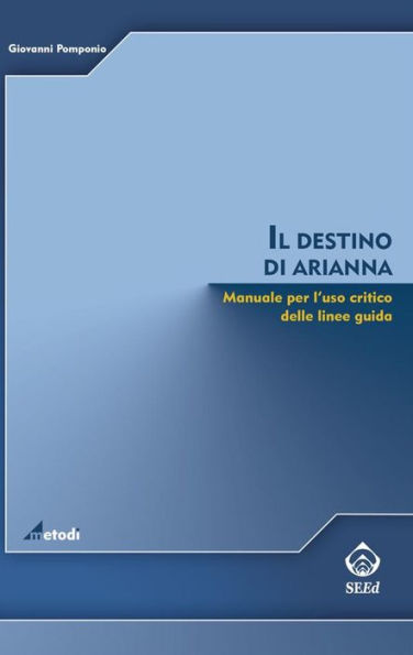 Il destino di Arianna: Manuale per l'uso critico delle linee guida