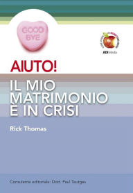 Title: AIUTO! Il mio matrimonio è in crisi, Author: Rick Thomas