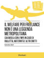 Il welfare per freelance non è una leggenda metropolitana: Cavarsela con l'INPS in caso di malattia, maternità e altri diritti