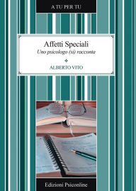 Title: Affetti Speciali. Uno psicologo (si) racconta, Author: Alberto Vito