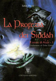 Title: La Profezia dei Siddah: il seme di Atan - I, Author: Salvo Pizzo