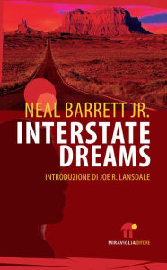 Title: Interstate Dreams, Author: Neal Barrett Jr.