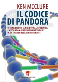 Title: Il codice di Pandora: Un thriller medico appassionante, Author: Ken McClure