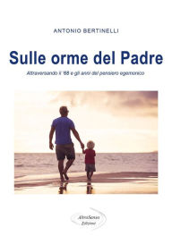 Title: Sulle orme del Padre, Author: Antonio Bertinelli