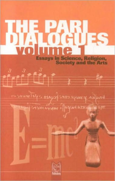 Pari Dialogues: Essays in Science, Religion, Society and the Arts