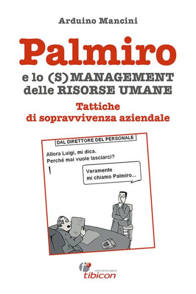 Palmiro e lo (s)management delle Risorse Umane: Tattiche di sopravvivenza aziendale