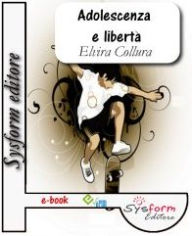 Title: Adolescenza e libertà, Author: Elvira Collura