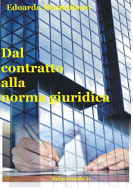 Title: Dal contratto alla norma giuridica, Author: Edoardo Montefusco