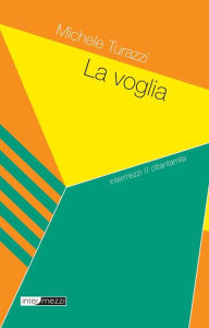 Title: La voglia, Author: Michele Turazzi