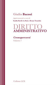 Title: DIRITTO AMMINISTRATIVO: Cronopercorsi - Volume 1, Author: Giulio Bacosi