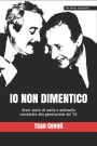 Io non dimentico: Brevi storie di mafia e antimafia raccontate alla generazione del '92