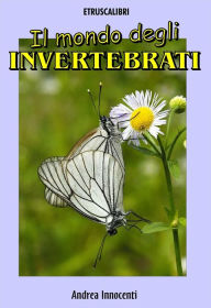 Title: Il mondo degli invertebrati, Author: Andrea Innocenti