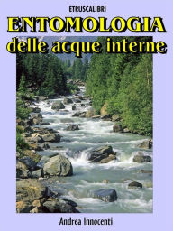Title: Entomologia delle acque interne, Author: Andrea Innocenti