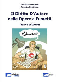 Title: Il Diritto d'Autore nelle Opere a Fumetti (nuova edizione), Author: Salvatore Primiceri