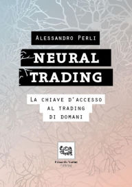 Title: Neural Trading, Author: Alessandro Perli