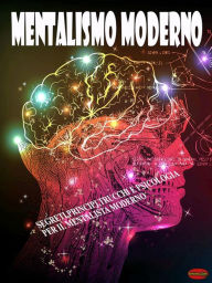 Title: Mentalismo moderno: Segreti, principi, trucchi e psicologia per iil mentalista moderno, Author: Giochidimagia