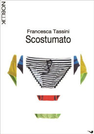 Title: Scostumato, Author: FrancescaTassini