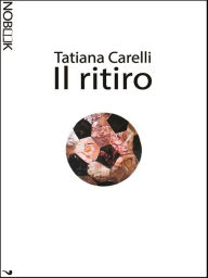 Title: Il ritiro, Author: Tatiana Carelli