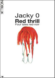 Title: Red thrill: Four tales red-noir, Author: Jacky 0