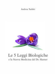 Title: Le 5 Leggi Biologiche e la Nuova Medicina del Dr. Hamer, Author: Andrea Taddei