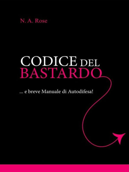 Codice del Bastardo: ...e breve manuale di autodifesa