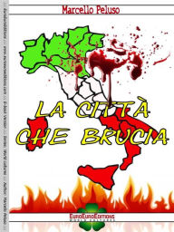 Title: La città che brucia, Author: Marcello Peluso