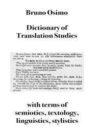 Title: Dictionary of Translation Studies: with terms of semiotics, psychology textology, linguistics, stylistics, Author: Bruno Osimo