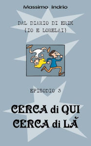 Title: Cerca di qui cerca di la', Author: Massimo Indrio