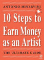 10 STEPS TO EARN MONEY AS AN ARTIST - the ultimate guide -