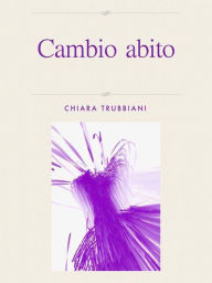 Title: Cambio abito, Author: Chiara Trubbiani