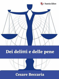 Title: Dei delitti e delle pene, Author: Cesare Beccaria