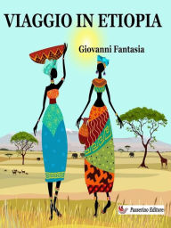 Title: Viaggio in Etiopia, Author: Giovanni Fantasia