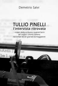 Title: Tullio Pinelli - L'intervista ritrovata, Author: Demetrio Salvi