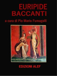 Title: Euripide Baccanti, Author: Pio Mario Fumagalli