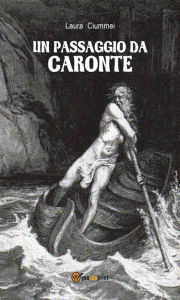 Title: Un passaggio da Caronte, Author: Laura Ciummei