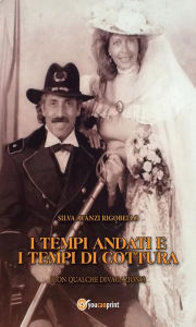 Title: I tempi andati e i tempi di cottura (con qualche divagazione), Author: Silva Avanzi Rigobello