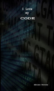 Title: I Love my Code, Author: Adriano Perrone