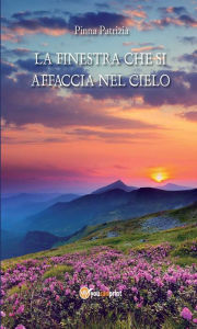 Title: La finestra che si affaccia nel cielo, Author: Patrizia Pinna