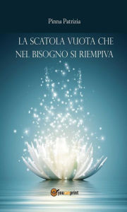 Title: La scatola vuota che nel bisogno si riempiva, Author: Patrizia Pinna