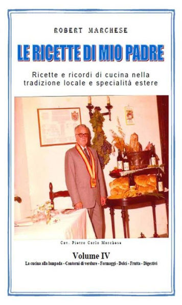 Le ricette di mio padre - Volume 4