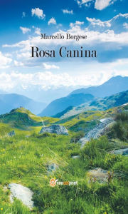 Title: Rosa Canina, Author: Marcello Borgese