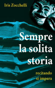 Title: Sempre la solita storia (illustrato), Author: Iris Zocchelli