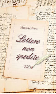 Title: Lettere non spedite - Vol. 2, Author: Patrizia Pinna