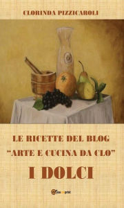 Title: Le ricette del blog, Author: Clorinda Pizzicaroli