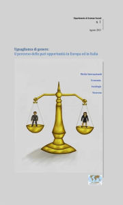 Title: Uguaglianza di genere: Il percorso delle pari opportunità in Europa ed in Italia, Author: Collana Genuensis