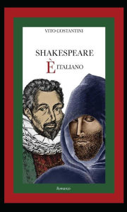 Title: Shakespeare è Italiano, Author: Vito Costantini