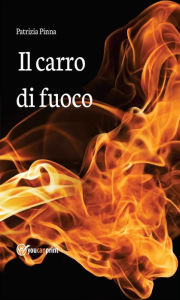 Title: Il carro di fuoco, Author: Patrizia Pinna