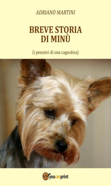 Breve storia di Minù (i pensieri di una cagnolina) by Adriano Martini ...