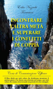 Title: Incontrare l'altra metà e superare i conflitti di coppia, Author: Erika Nuzzachi Formatore